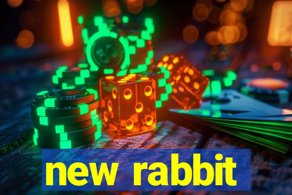 new rabbit